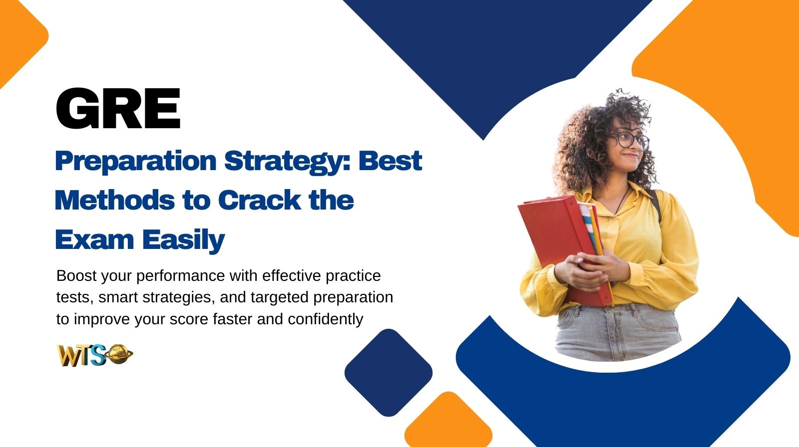 GRE Preparation Strategy: Best Methods to Crack the Exam Easily