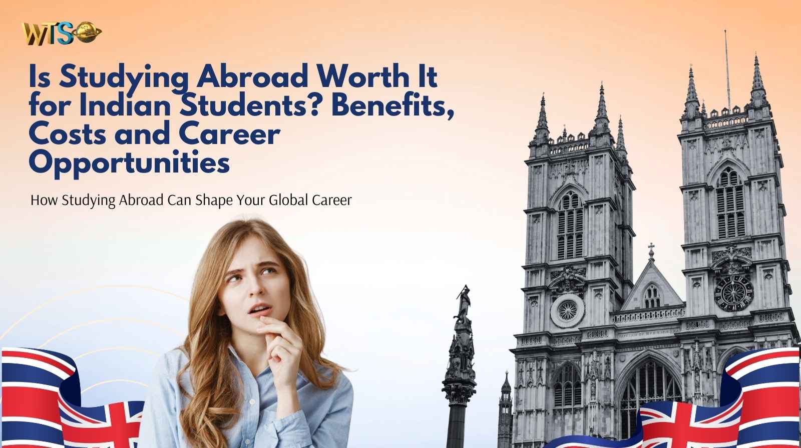Is Studying Abroad Worth It for Indian Students? Benefits, Costs and Career Opportunities